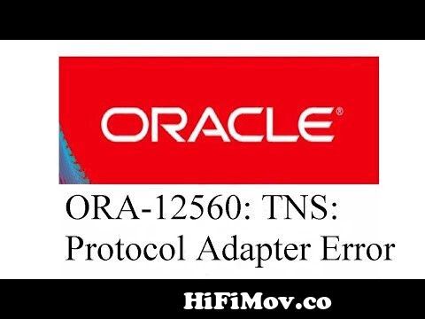How To Fix Ora-12560: Tns: Protocol Adapter Error-- Oracle Troubleshoot  From Ora 12608 Tns Send Timeout Occurred Watch Video - Hifimov.Co
