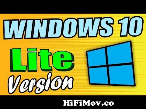 Windows 10 Lite Version Installation |Download & Install Windows 10 Lite  Edition From Download Windows 10 Lite Watch Video - Hifimov.Co
