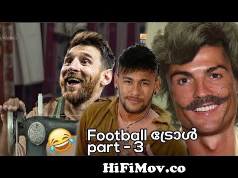 Football Funny ട്രോൾ Malayalam(Part 3) Football ചളി,Messi,Neymar...  from messi naymer calling funny malayalam funny video Watch Video -  