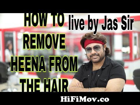 HOW TO REMOVE HEENA FR0M THE HAIR LIVE SESSION BY JAS SIR FR0M SAM AND JAS  MUMBAI from mehndi wale balo ko highlight kaise kare Watch Video -  
