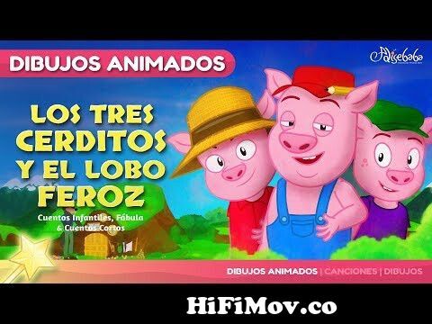 Los Tres Cerditos y El Lobo Feroz - cuentos infantiles en Español from los tres cuento resumido Watch Video - HiFiMov.co
