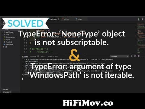 Typeerror: Argument Of Type 'Windowspath' Is Not Iterable & 'Nonetype'  Object Is Not Subscriptable From Subscriptable En Francais Watch Video -  Hifimov.Co