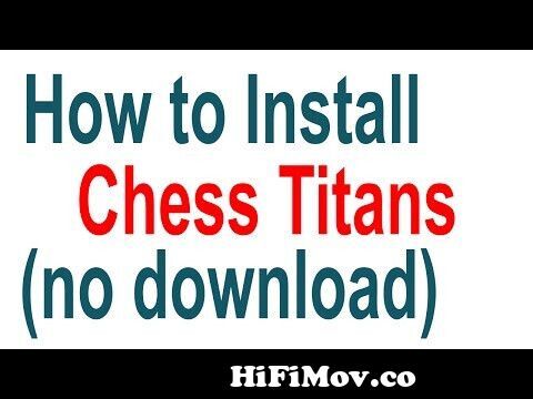 How to install chess titans without downloading : in windows 7 from chees  game free down Watch Video 