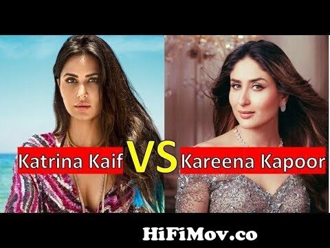 Kareena Kapoor Khan Vs Katrina Kaif - Who is Best? from kareena kapoor katrina  kaif ki chut