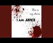 I Am Justice - Topic