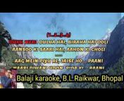 Balaji karaoke, B.L.Raikwar