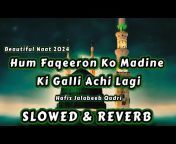 Slowed Khan Naat