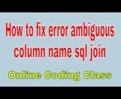 How To Fix Ambiguous Column Name | Fix Error Ambiguous Column Name Sql  Join| Online Coding Class From Ora 00918 Column Ambiguously Defined Watch  Video - Hifimov.Co