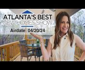 Atlanta&#39;s Best New Homes TV