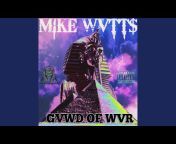 Mike Wvtt&#36; - Topic
