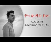 Unplugged Khan