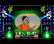 S. P. DJ. REMIX