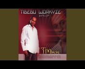 Tibebu Workyie - Topic