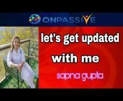 #ONPASSIVE—SAPNA GUPTA