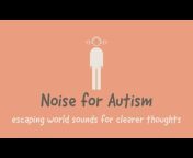 Noise for Autism