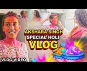 Akshara Singh Vlogs