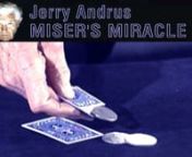 Jerry Andrus’ Miser’s Miracle video trailer. ©Meir Yedid Magic. Available at: www.MyMagic.com.