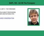 SAPL 103 - U2 H9 The Foreigner from sapl