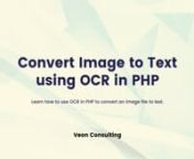 Demonstration video showing how you can use OCR to convert an image file to text using PHP. This video explains the concept shown in the blog article https://www.veonconsulting.com/get-to-know-to-use-ocr-within-php-to-convert-image-to-text/.