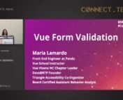 ConnectTech2019 - Vue Form Validation - Maria Lamardo from vue form validation