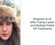 43, failed IVF, 4 Years of Trying Mind and Body Work Helped her Get Pregnant