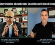 Get to Know Stan Bishop - Mind-Set Trainer and Coach… - Video…nnTraining, Coaching, and Mentoring our Agents and Brokers is essential to the growth of our Real Estate Brokerages, and in this realm there are some talented individuals worth knowing. In today’s Video Blog I wish to introduce you to a friend of mine Stan Bishop. Stan focuses on Coaching Brokers so I asked him to answer a few questions and give us a sense of his expertise, his passion, and his program.nnFull Transcript of V