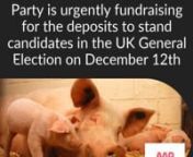 We&#39;re calling on animal advocates across the UK and around the world to help us raise the funds to allow us to field up to 6 candidates in the 2019 General Election which takes place on December 12th. nnAfter our AWP councillor, Jane Smith retained her Alsager Town Council Seat in May&#39;s Local Elections with a whopping 9.8% of the vote and our fantastic result of 25,232 votes (1.1%) in the 2019 EU Elections in the London Region, Animal Welfare Party hopes to be able to stand up to 6 candidates in