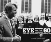 EYE ON THE 60s: The Iconic Photography of Rowland Scherman is a fascinating and award-winning recollection of a remarkable era in American History—the 1960’s, seen through the work of noted LIFE photographer Rowland Scherman.Learn of key moments and people from someone on the inside-- JFK, The Peace Corps, The March On Washington, Dylan, The Beatles, LBJ, RFK, and Woodstock.It’s all here—an organic trip through the past, as well as an essay on technological change, and the passage of