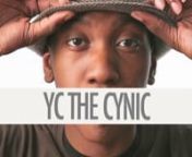 Set Design &amp; Art By: Bernard Solcon------------------nYC The Cynic is an American hip hop artist from Hunts Point, Bronx, New York. He has released two mixtapes, You&#39;re Welcome (2010) and Fall FWD (2011), both of which were highly regarded by critics. He was named one of the