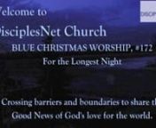 Welcome to DisciplesNet Church, an online church with walls as wide as the world, doors that are always open, and always room at the table.n nWe invite you to join us for this special Christmas worship, made especially for persons who are feeling blue for some reasons during the Christmas season.We welcome all who are sad, mourning loss, in pain, depressed, lonely, or any other reason that brings you here. You don&#39;t need to have a reason to come here: all are welcome without exception. nnYou w