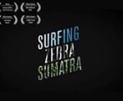 The German Surf Movie with a Zebra. Shot in Sumatra/ Indo.nnDirector Christian Kirberg. nPresented by Ete Clothing / Surfshop Berlin.nnBased on a Story.nnWinner of Best Shortie Award in the German Surf Film Festival in Hamburg.nSecond Place Surffilm Festival Munich.nOfficial Selection of the NNO Surfilmfestival and the Cologne Surf Festival.nnThis documentary is based on a story. nIt is about two german adventurers and their quest of finding a surfing Zebra in Sumatra. On their way they meet man