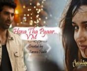 I am back with my new VM !! Have worked really hard on this one !! Please give your feedbacks must !! It means alot to me !! It will help me to improve !! Hope you like it !!nnSong Info:nnSong: Hona Tha PyaarnMovie: Bol (Pakistani)]nSingers: Atif Aslam and Hadiqa KianinDirector &amp; Producer: Shoaib MansoornnRegards:nSamra Nadir