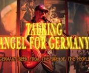&#39;Talking Angel For Germany&#39; is Michel Montecrossa&#39;s New-Topical-Song that takes a strong stand for the need of the German people for freedom from financial disaster, polito corruptos, banka gangstas, rising cost and taxes. &#39;Talking Angel For Germany&#39; is Michel Montecrossa&#39;s anthem for the young and unexpected, for true information and Human Unity, when he sings &#39;Act together! is the answer of my angel soul unbound&#39;. Michel Montecrossa&#39;s &#39;Talking Angel For Germany&#39; points to the vision of the fut