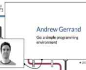 Andrew Gerrand - Go: a simple programming environment - Railsberry 2013 from tour