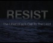 RESIST; The Unist&#39;oten Call to the Land is a documentary film that visits the fourth annual Environmental Action Camp, hosted on unceded Wet&#39;suwet&#39;en territory by the Unist’ot’en(C&#39;ihlts&#39;ehkhyu/Big Frog) clan. By re-instituting a Free, Prior, and Informed Consent Protocol on the bridge over Wedzin Kwah into their traditional territories, the Unist&#39;ot&#39;en are reasserting their indigenous sovereignty and standing up to industry and government who want to destroy their lands  The focus of the