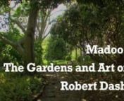 Madoo:The Gardens and Art of Robert Dash from madoo