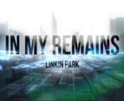 In My Remains (Lyric Video) Directed by Welven Tann0:00 - 0:13 Excerpt from their official album artworkn0:19 - 0:33 Band members artwork design © Living ThingsnnOriginal Upload:nhttps://www.youtube.com/watch?v=W9Pn9mYGw7MnnCreated by Welven TannSoftware used: Cinema 4D; Adobe After Effects; Adobe Premiere Pro; iPhone 3D Scanner AppnnFrom their fifth studio album LIVING THINGSnThis video is a fan-made tribute to the album&#39;s 2nd anniversary that was released worldwide on June 20th 2012 and in ad