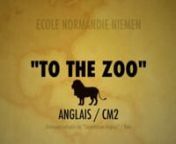 To the zoo CM2 from anglais