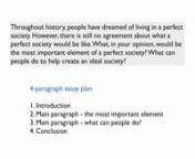 A short lesson showing you how to plan a task 2 essay, using an example question about &#39;creating a perfect society&#39;.