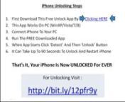 CLICK HERE : http://bitly.com/12pfr9y For UNLOCKING InstructionsnnVisit the above link to download the fast spreading iPhone 4 Unlock Code Generator utility. Read very carefully the instructions provided how to use it in the above link. This iPhone unlock code generator will help you in getting your iPhone 5, iPhone 5C, iPhone 4/4G, iPhone 3/3G and iPhone 2 getting unlocked in literally minutes.nnYou do not have to pay the agents any fees for gettingyour iPhone Unlock code to get you phone unl