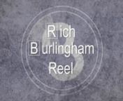 This is the three minute general reel of Rich Burlingham.Highlighted projects include Private Getaways Corporate Video, First 5 Ventura County Overview Video and a fundraising film for University of Texas Southwestern Medical School.Other clients represented include Subaru of America, Just for the Kids, Nissan Diesel Trucks, Lone Star Film &amp; Television Awards, NationsBank (now Bank of America), Bruce Hardwood Floors, Dallas Independent School District, Parks City People andBrain Games:
