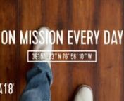 Mission is not a trip. Mission is not an organization. It doesn&#39;t just happen in another country. Mission happens whenever, wherever you are. You are walking coordinates - on mission every day.