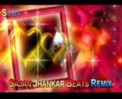 http://vimeo.com/usersafeerahmedsajan/sajan jhankar beats remix
