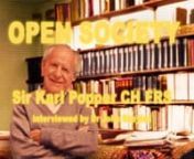 popper interviewed by John Skoyles;initial video to seres upon the science and debate technologies of the Open Society from skoyles