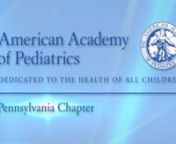 Produced by Weiss Communications LLC for the Pennsylvania Chapter, American Academy of Pediatrics.nwww.weisscom.com