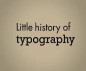 In this academic project i resume history of typography in the main steps. nI use: Adobe Illustrator CS6, After Effect CS6.