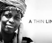 A THIN LINE tells the story of two women that due to complications while giving birth almost died but survived, to shine a light on the problems with decent health care and access to it in many African countries. But the film does not tell a story focussing on the disaster, but instead is trying to show the impact access to health care can have not only for the woman herself, but also for her family and community through the powerful stories of Philo and Elisabeth.nnProduced for the World Health