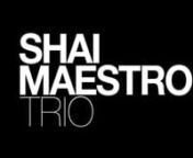 Teaser du concert de Shai Maestro trio, le 19 avril 2013 au New Morning.nImages extraites d&#39;une