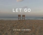 Let Go is a short film about a father and son; a boy&#39;s journey through loss and grief and his inner struggle to find the strength to let go and carry on.nGot accepted to NYU: Tisch School of The ArtsnWinner: Best Film, Best Editing - Enka Short Film Festival &#39;13nnStarring: Yaz Yuceil, Kaan Yuceil, Gul DiricannWritten &amp; Directed &amp; Edited By: Emir ErbesnD.o.P: Keyla Cavdar, Emir ErbesnArt Director: Keyla CavdarnSpecial Thanks to: Tolga H. Yuceilnand also: Ali Ersoy, Ali Uras, M.Aksel Tulez