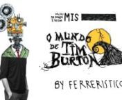 WINNER - BEST VIDEO TIM BURTON ( MIS VIDEO CONTEST 2016 )nnCriado para o concurso cultural Tim Burton do MISn Um vídeo de até 60s com o tema